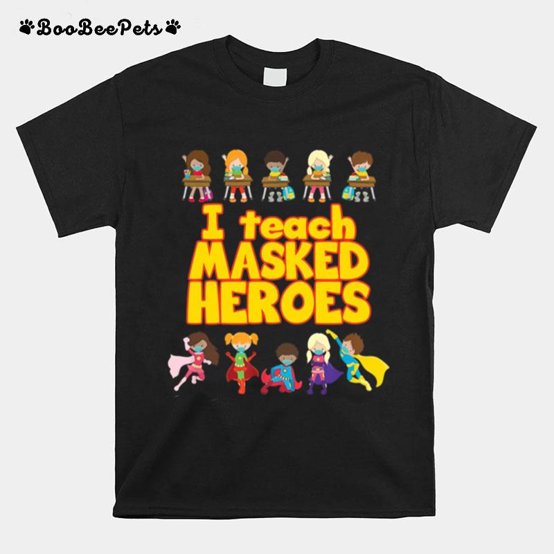 I Teach Masked Heroes T-Shirt
