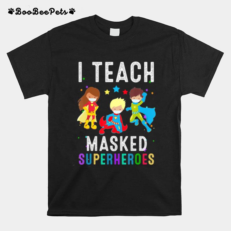 I Teach Masked Superheroes Virtual Teaching Learning Teacher T-Shirt