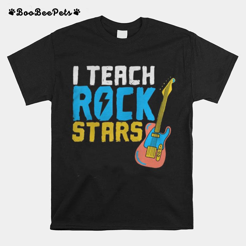 I Teach Rockstars Teacher Appreciation T-Shirt