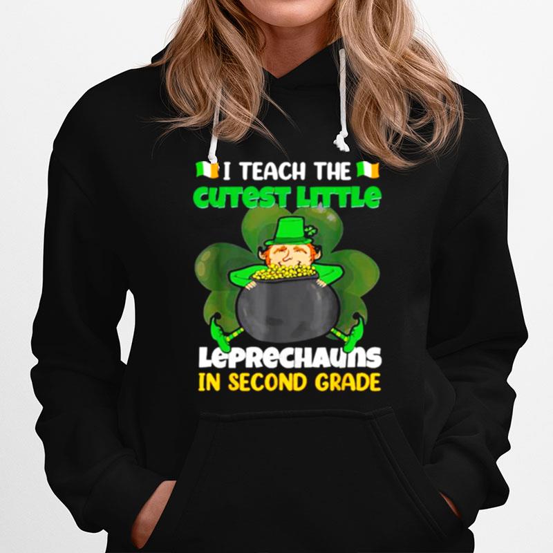 I Teach The Cutest Little Leprechaurs In Second Grade Teacher Funny Irish Hoodie