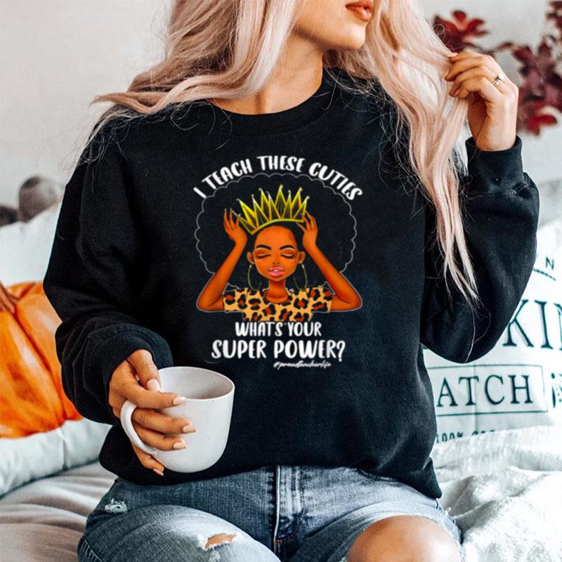 I Teach What Your Supper Power Back To School Sweater