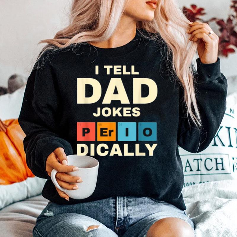 I Tell Dad Jokes Periodically Retro Sweater