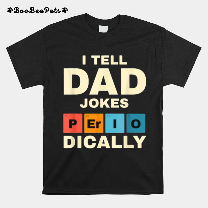 I Tell Dad Jokes Periodically Retro T-Shirt