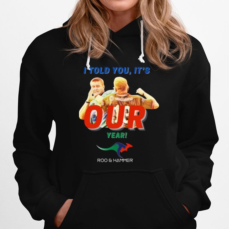 I Told You Its Our Year Rugby Hoodie