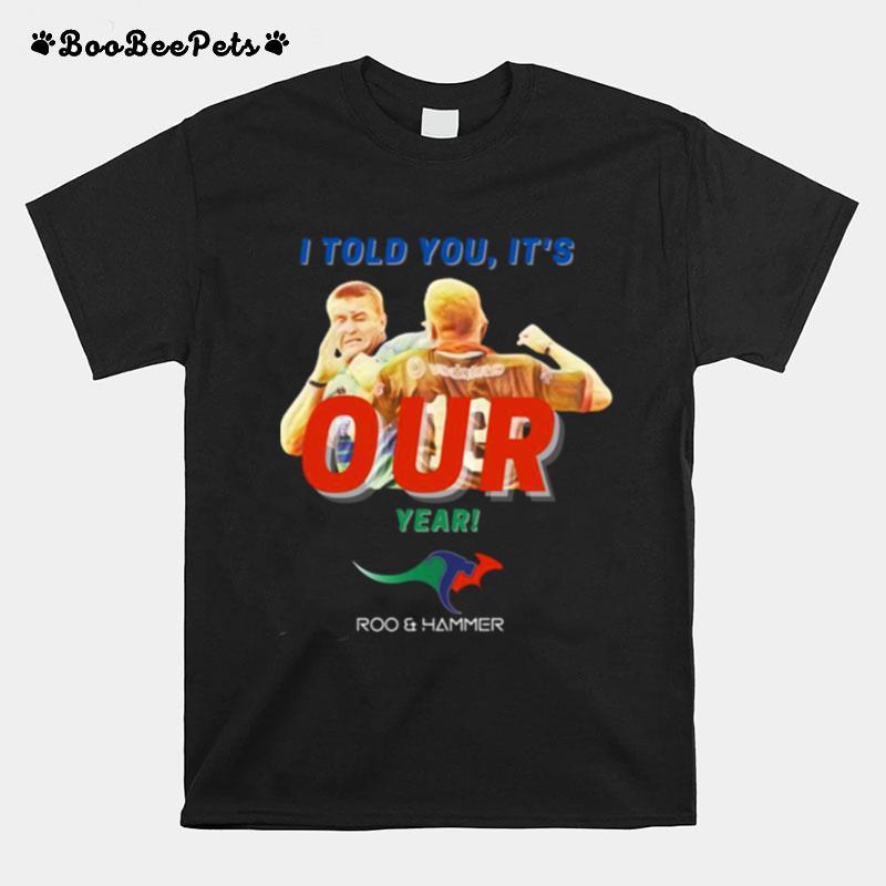 I Told You Its Our Year Rugby T-Shirt