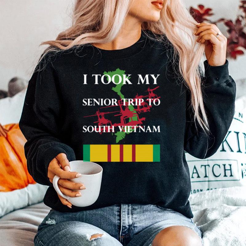 I Took My Senior Trip To South Vietnam Sweater