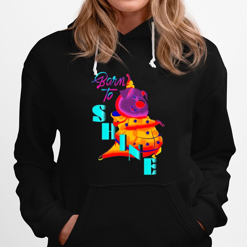 I Took The One Less Traveled By Born To Shine Sing 2 Hoodie