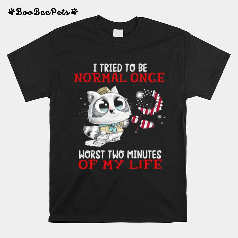 I Tried To Be Normal Once Worst Two Minutes Of My Life Cat American Flag Sunflower T-Shirt