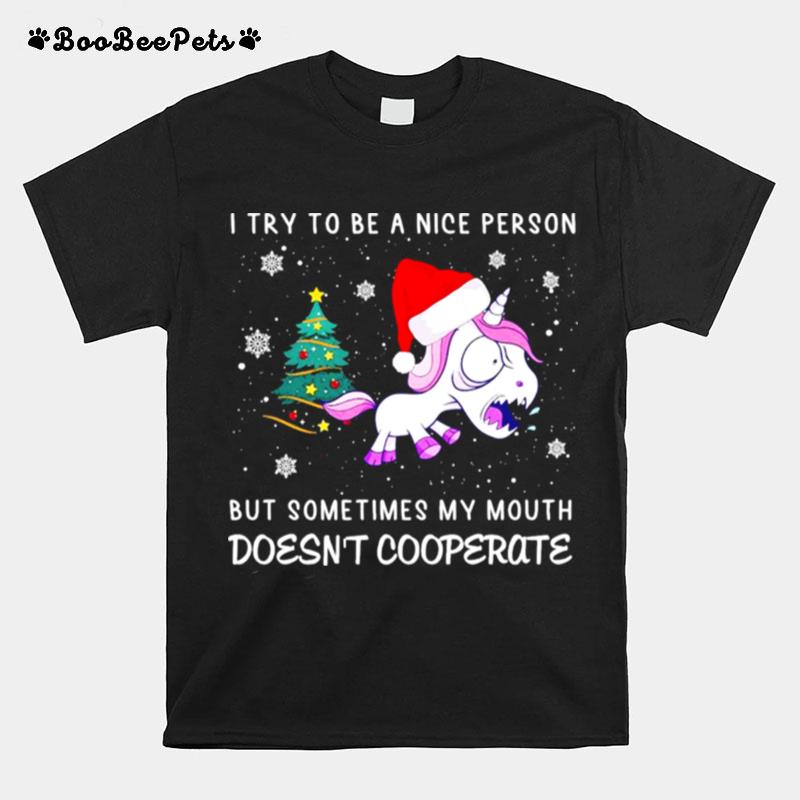 I Try Be A Nice Person But Sometime My Mouth Christmas T-Shirt