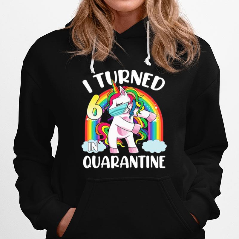 I Turned 6 In Quarantine Flossing Unicorn 6Th Birthday Hoodie