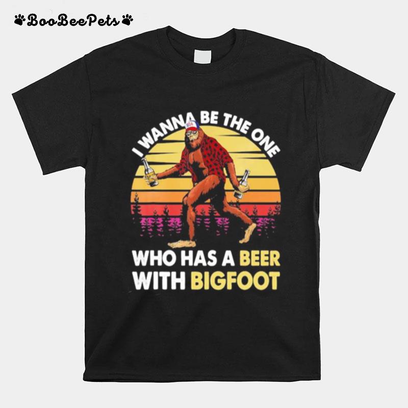 I Wanna Be The One Who Has A Beer With Bigfoot Vintage Retro Mountain T-Shirt