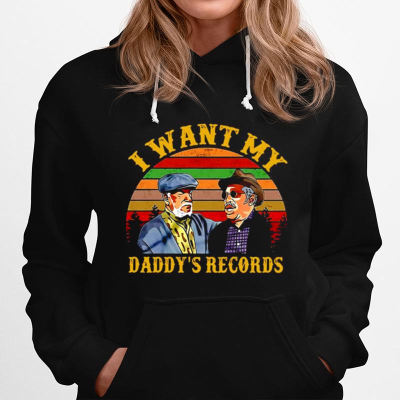 I Want My Daddys Records Vintage Retro Hoodie