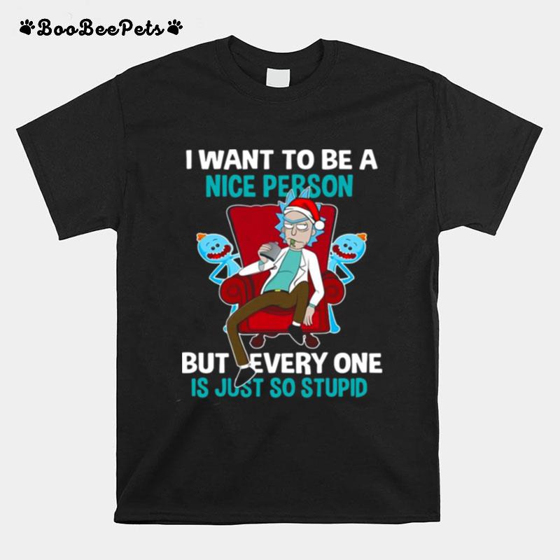 I Want To Be A Nice Person But Everyone Is Just So Stupid Santa Rick And Morty Hat Christmas T-Shirt