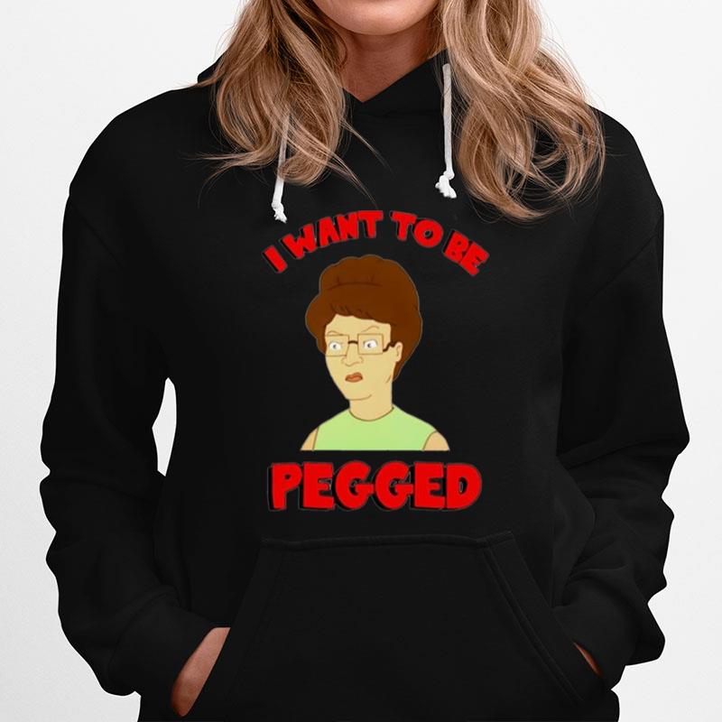 I Want To Be Pegged Hoodie