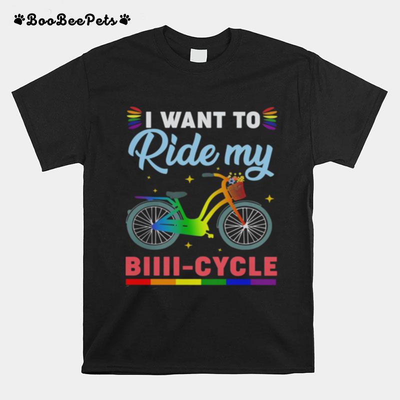 I Want To Ride My Biiii Cycle T-Shirt