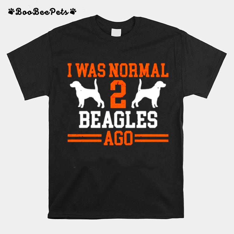 I Was Normal 2Nd Beagles Ago T-Shirt