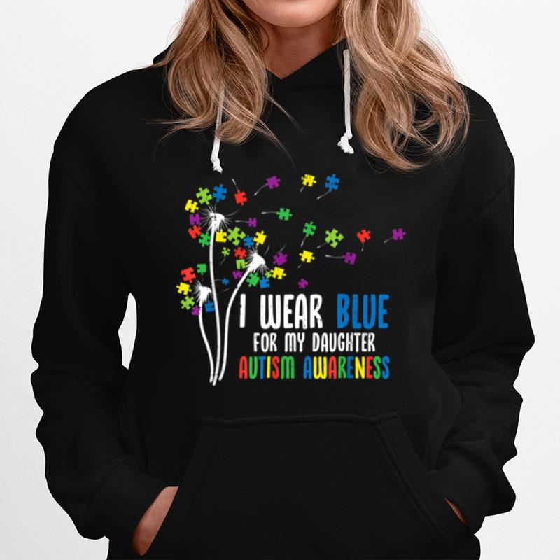 I Wear Blue For Daughter Proud Mommy Daddy Autism Hoodie