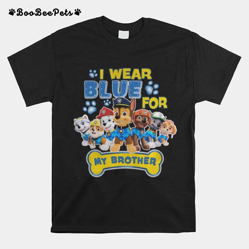 I Wear Blue For My Brother Dogs T-Shirt