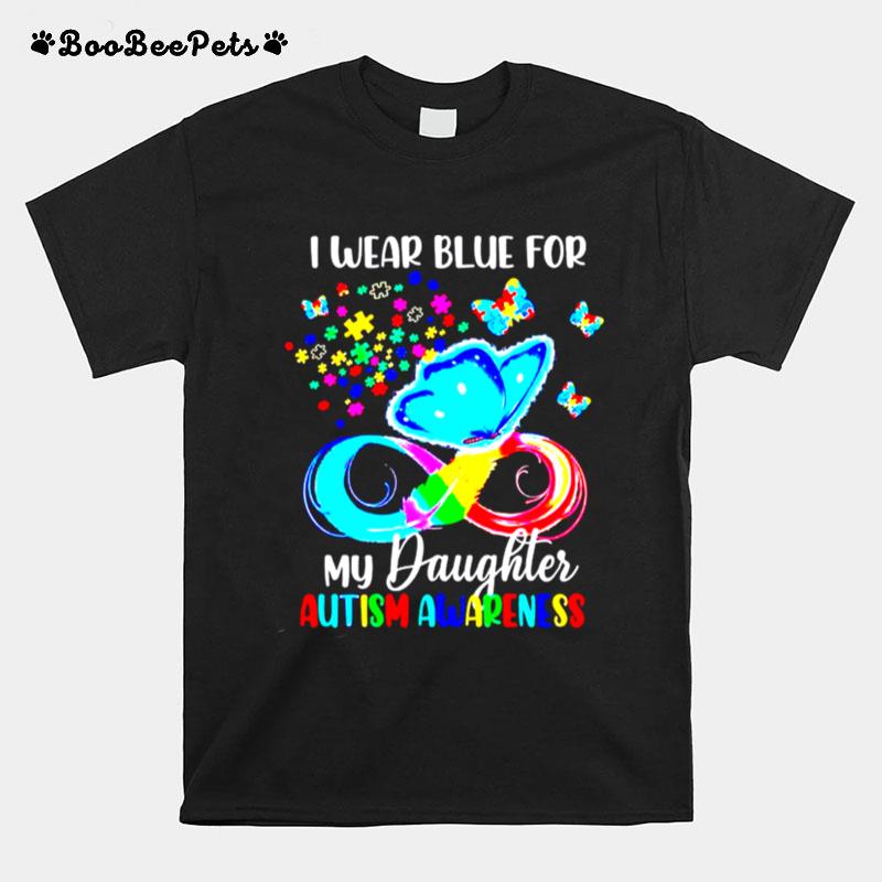 I Wear Blue For My Daughter Autism Awareness T-Shirt