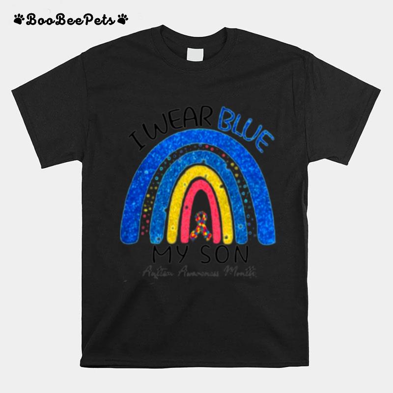 I Wear Blue For My Son Cancer Autism Awareness Month Rainbow T-Shirt