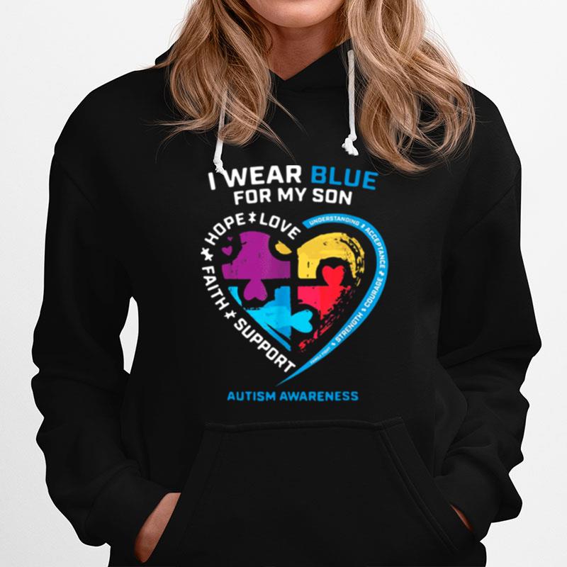 I Wear Blue For My Son Support Faith Hope Love Autism Awareness Hoodie