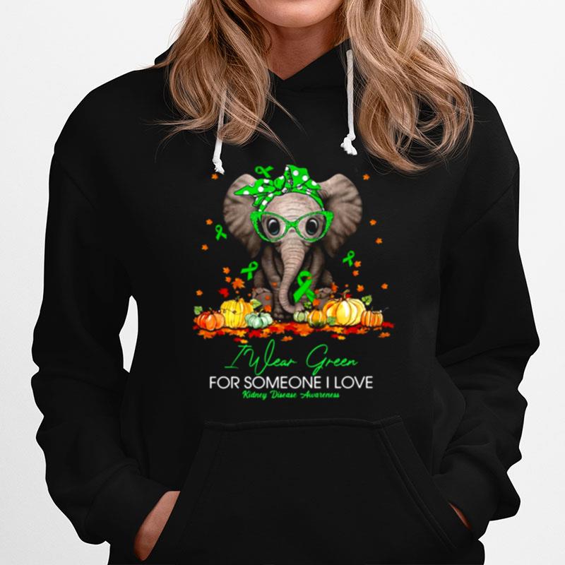 I Wear Green For Someone I Love Kidney Disease Awareness Elephants Hoodie