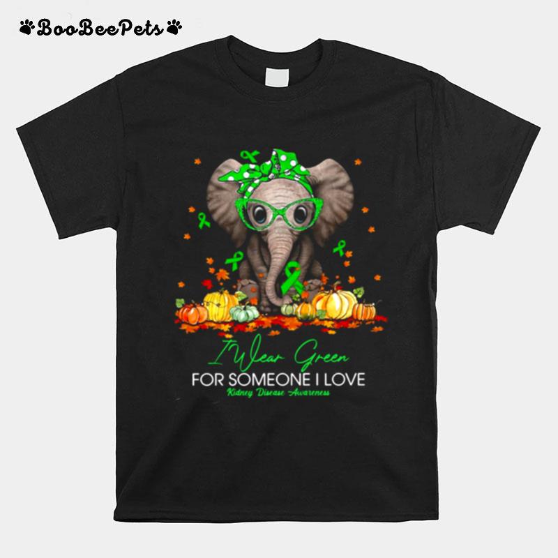 I Wear Green For Someone I Love Kidney Disease Awareness Elephants T-Shirt