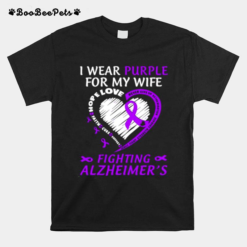 I Wear Purple For My Wife Fighting Alzheimers T-Shirt