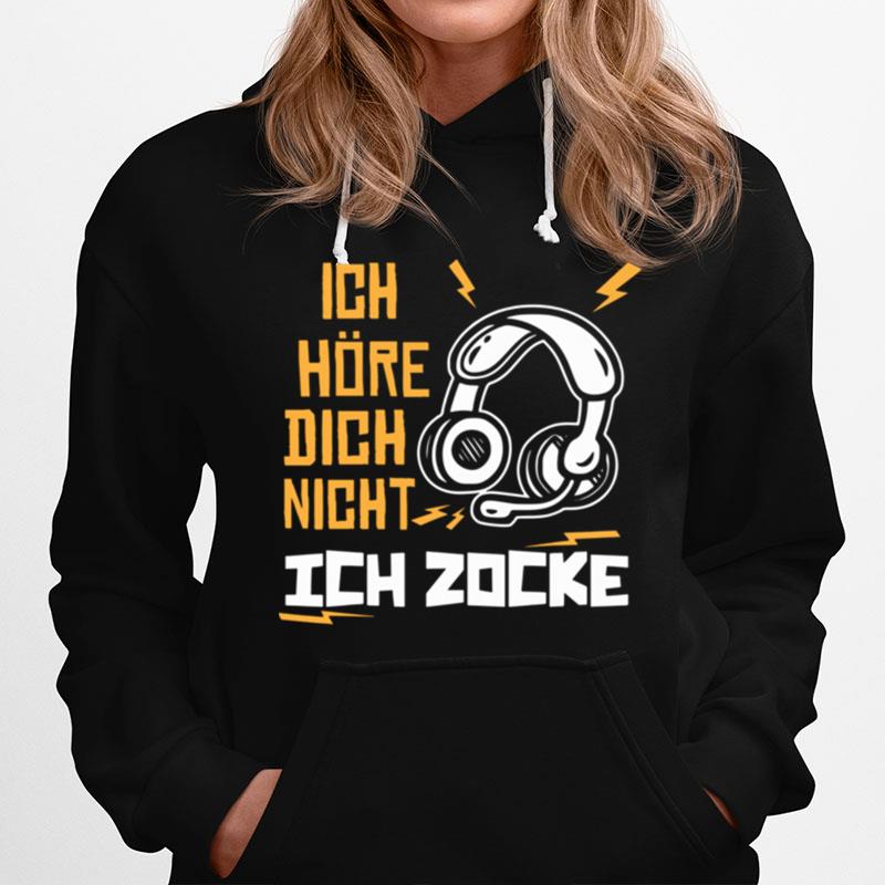 Ich Hore Dich Nicht Ich Zocke Hoodie