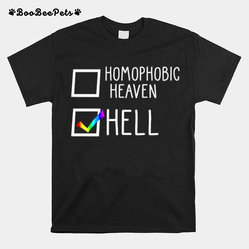 Id Choose Hell Over A Homophobic Heaven T-Shirt