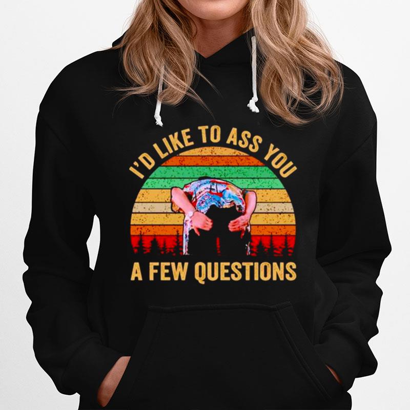 Id Like To Ass You A Few Questions Vintage Hoodie