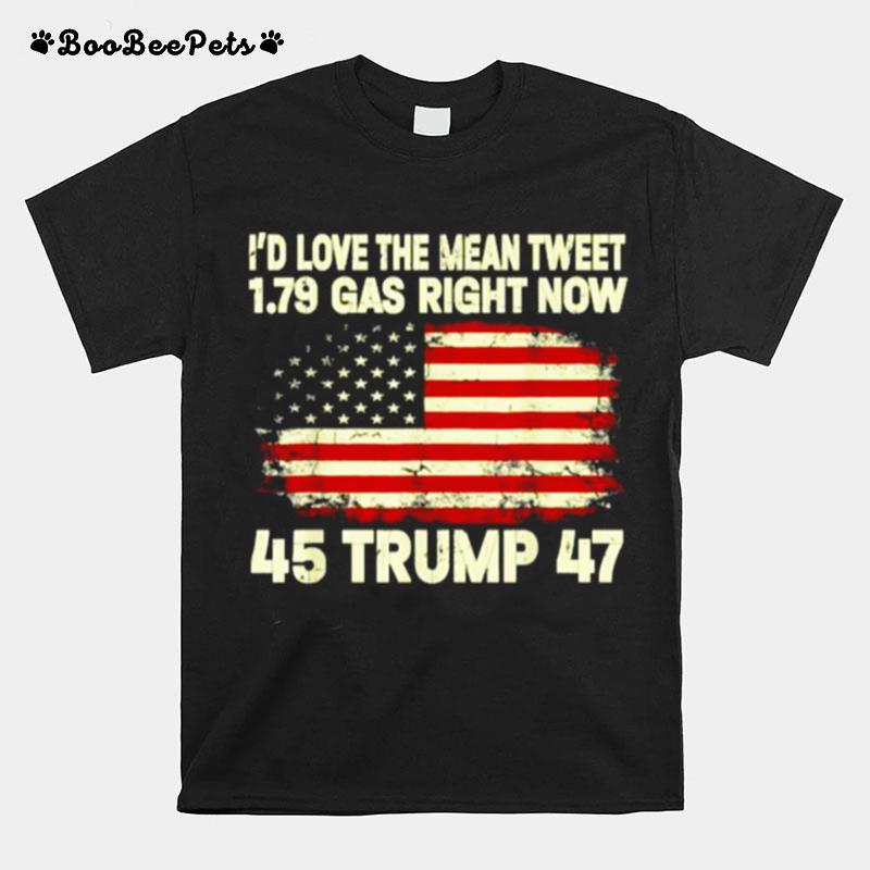 Id Love A Mean Tweet Gas Price For Trump Fans Supporters American Flag T-Shirt