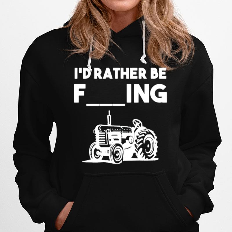 Id Rather Be Farming Hoodie