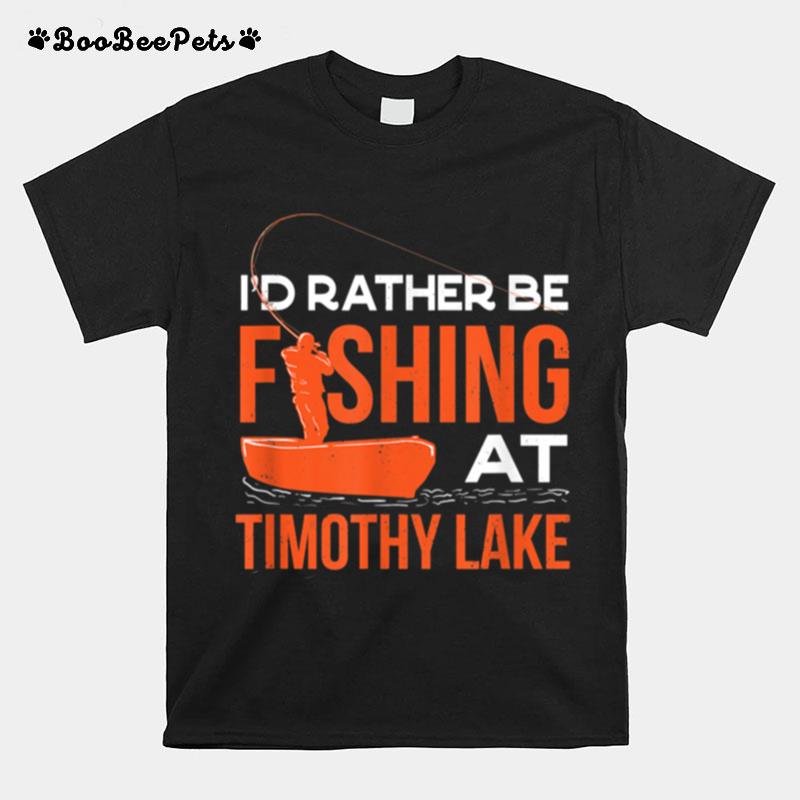 Id Rather Be Fishing At The Lake T-Shirt