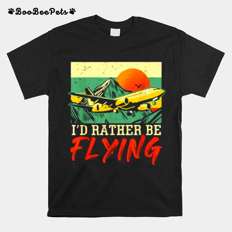 Id Rather Be Flying Airplane Pilot Vintage T-Shirt