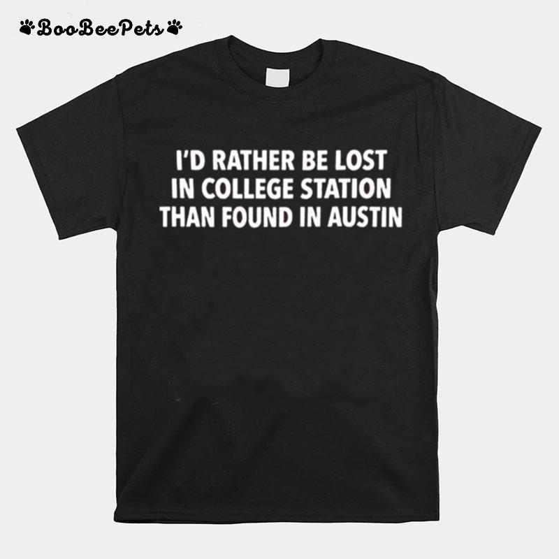 Id Rather Be Lost In College Station Maroon T-Shirt
