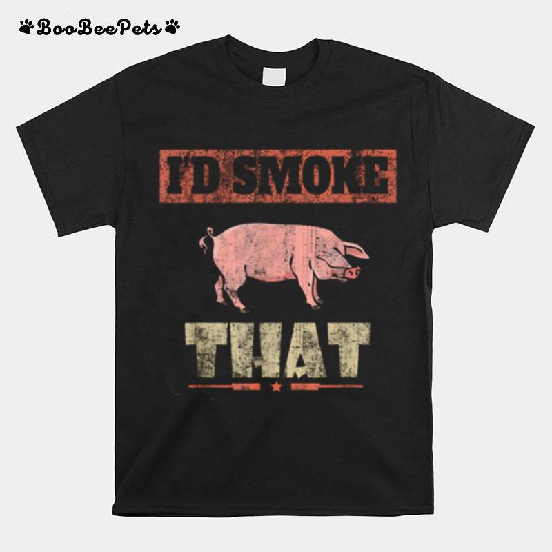 Id Smoke That T-Shirt