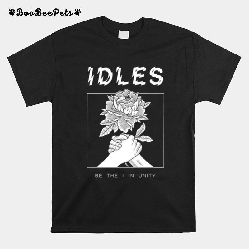 Idles Be The I In Unity T-Shirt