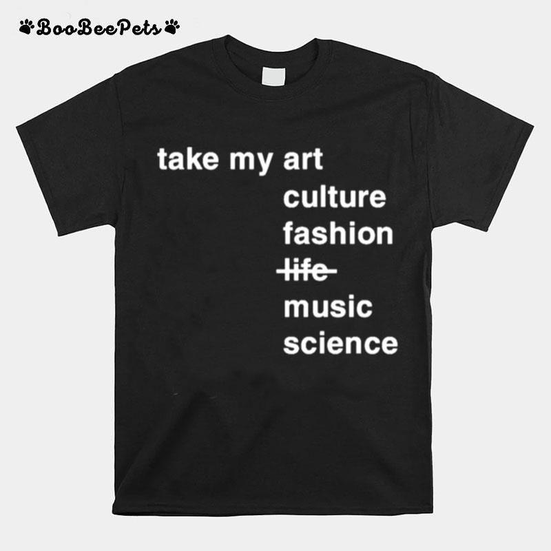 Idris Elba Take My Art Culture Fashion Music Science T-Shirt