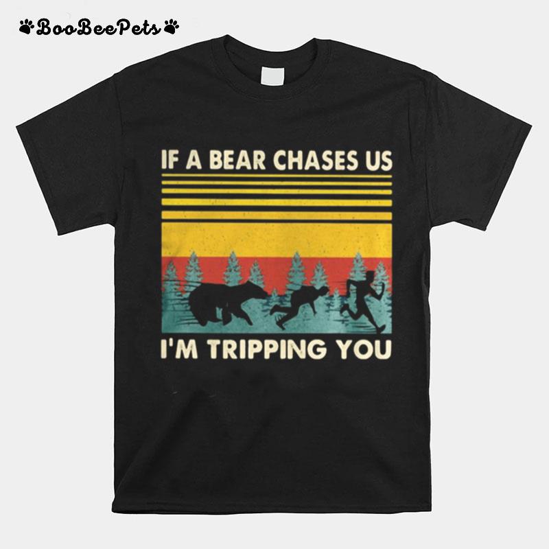 If A Bear Chases Us I%E2%80%99M Tripping You Vintage Retro T-Shirt