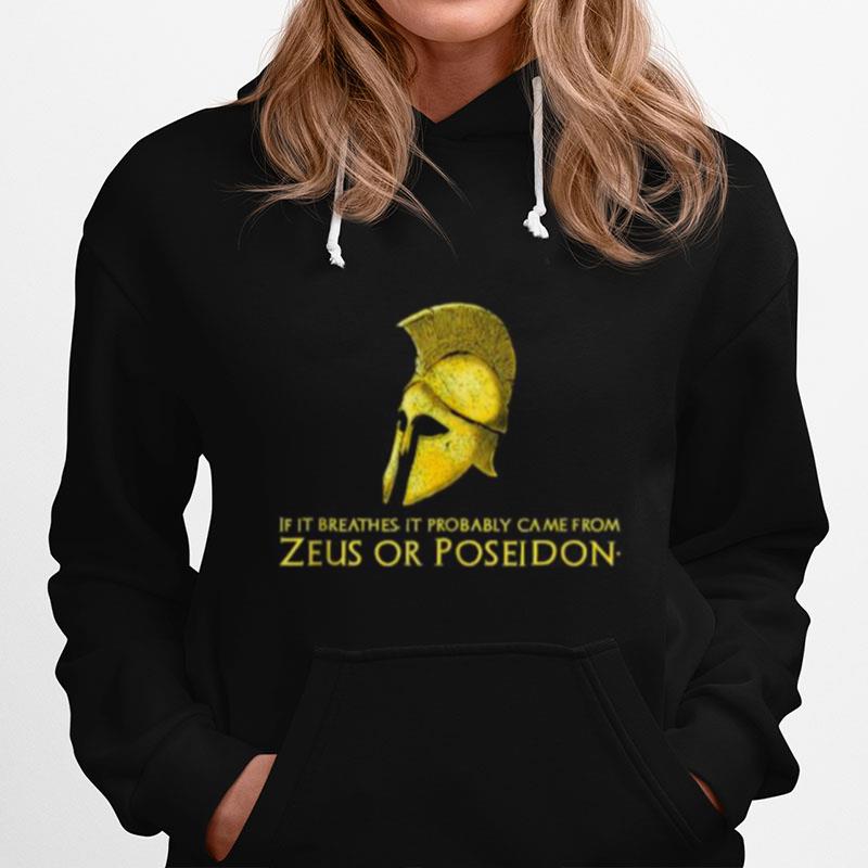 If It Breathes It Probably Came From Zeus Or Poseidon Hoodie