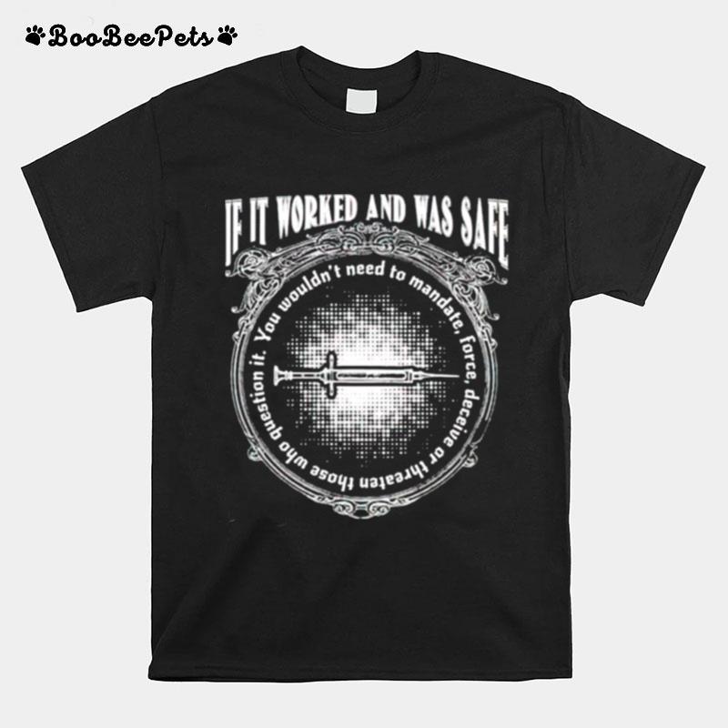 If It Worked And Was Safe You Wouldnt Need To Mandate T-Shirt