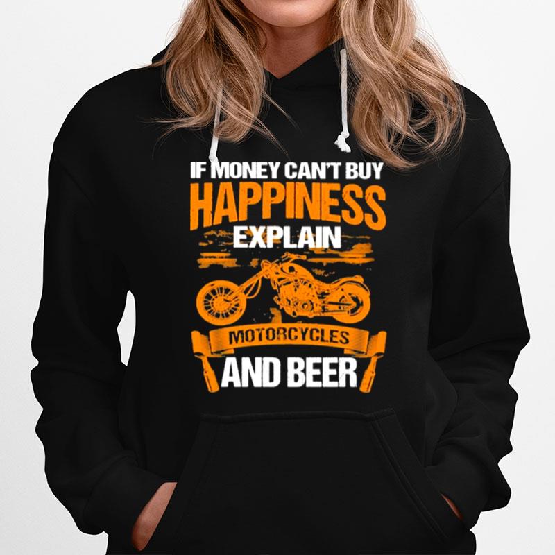 If Money Cant Buy Happiness Explain Motorcycle And Beer Hoodie