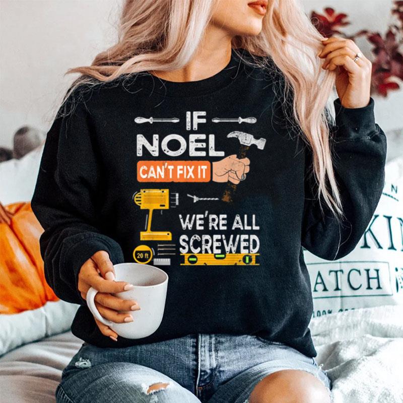 If Noel Cant Fix It Were All Screwed Handyman Sweater