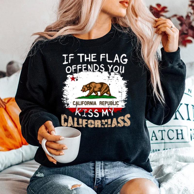 If The Flag Offends You California Republic Kiss My Californiass Sweater