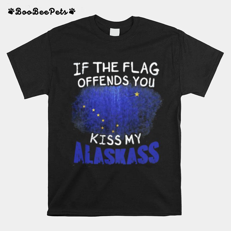 If The Flag Offends You Kansas Kiss My Alaskass T-Shirt