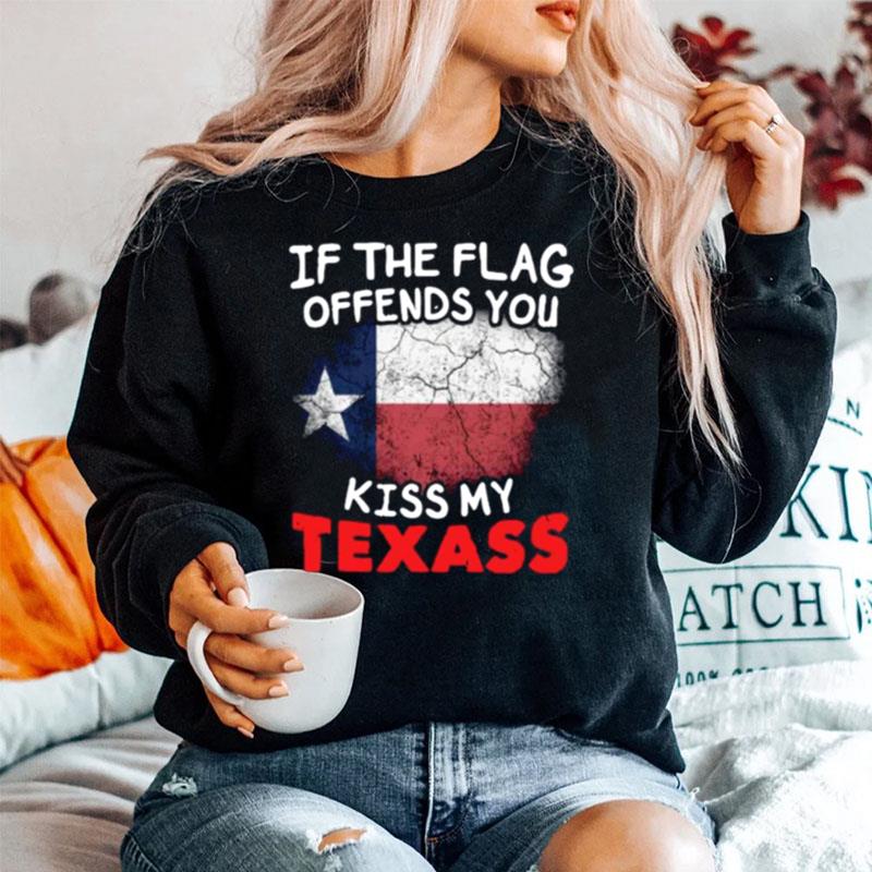 If The Flag Offends You Kiss My Texas Sweater