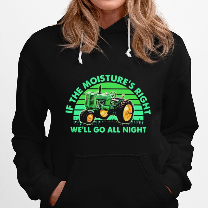 If The Moistures Right Well Go All Night Combine Vintage Hoodie
