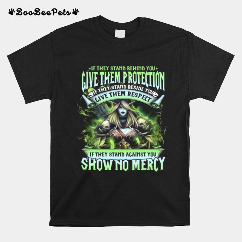 If They Stand Behind You Give Them Protection If They Stand Beside You Give Them Respect T-Shirt