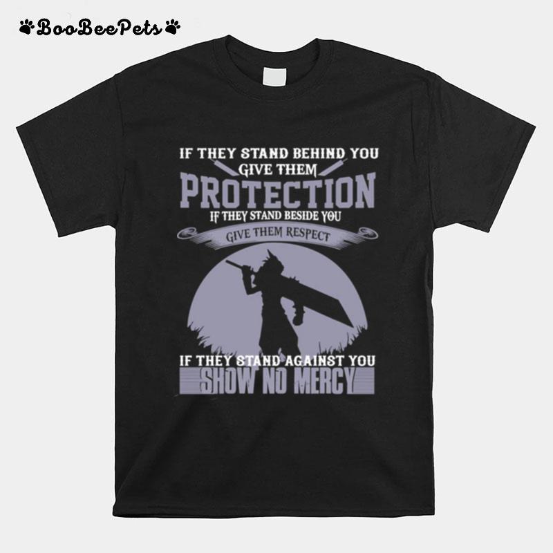 If They Stand Behind You Give Them Protection If They Stand Beside You T-Shirt